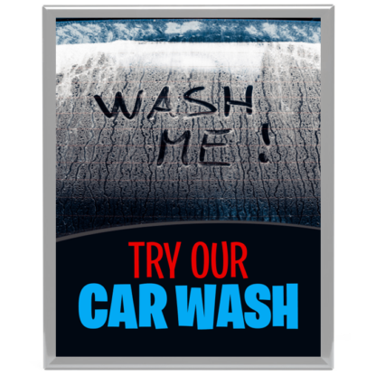 Wash Me (Try our Car Wash) Wall Mount Snap Lock Sign Frame