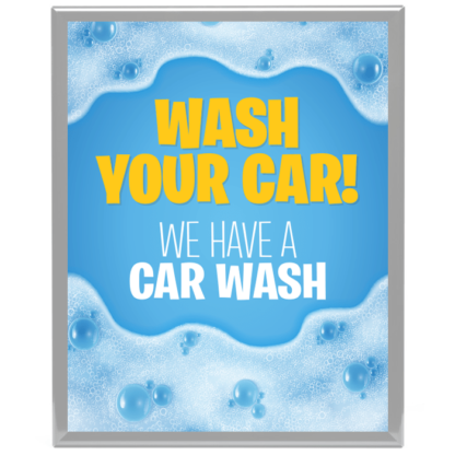 Wash Your Car - We Have a Car Wash Wall Mount Snap Lock Sign Frame