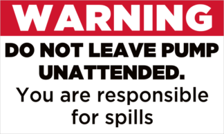 Warning Do Not Leave Pump Unattended Fuel Pump Decal