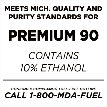 Meets Michigan Quality and Purity Standards for Premium 90 Fuel