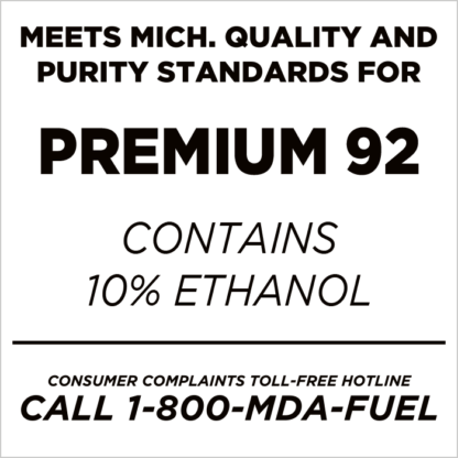 Meets Michigan Quality and Purity Standards for Premium 92 Fuel