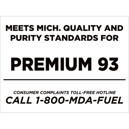 Meets Michigan Quality and Purity Standards for Premium 93 Fuel