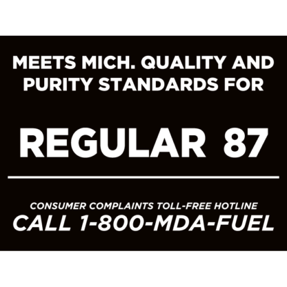 Meets Michigan Quality and Purity Standards for Regular 87 Fuel